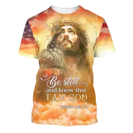 Butterfly Jesus Be Still And Know That I Am God 3d All Over Print Shirt - Christian 3d Shirts For Men Women