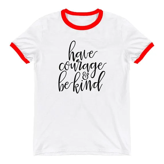 Have Courage And Be Kind Christian Statement Shirt